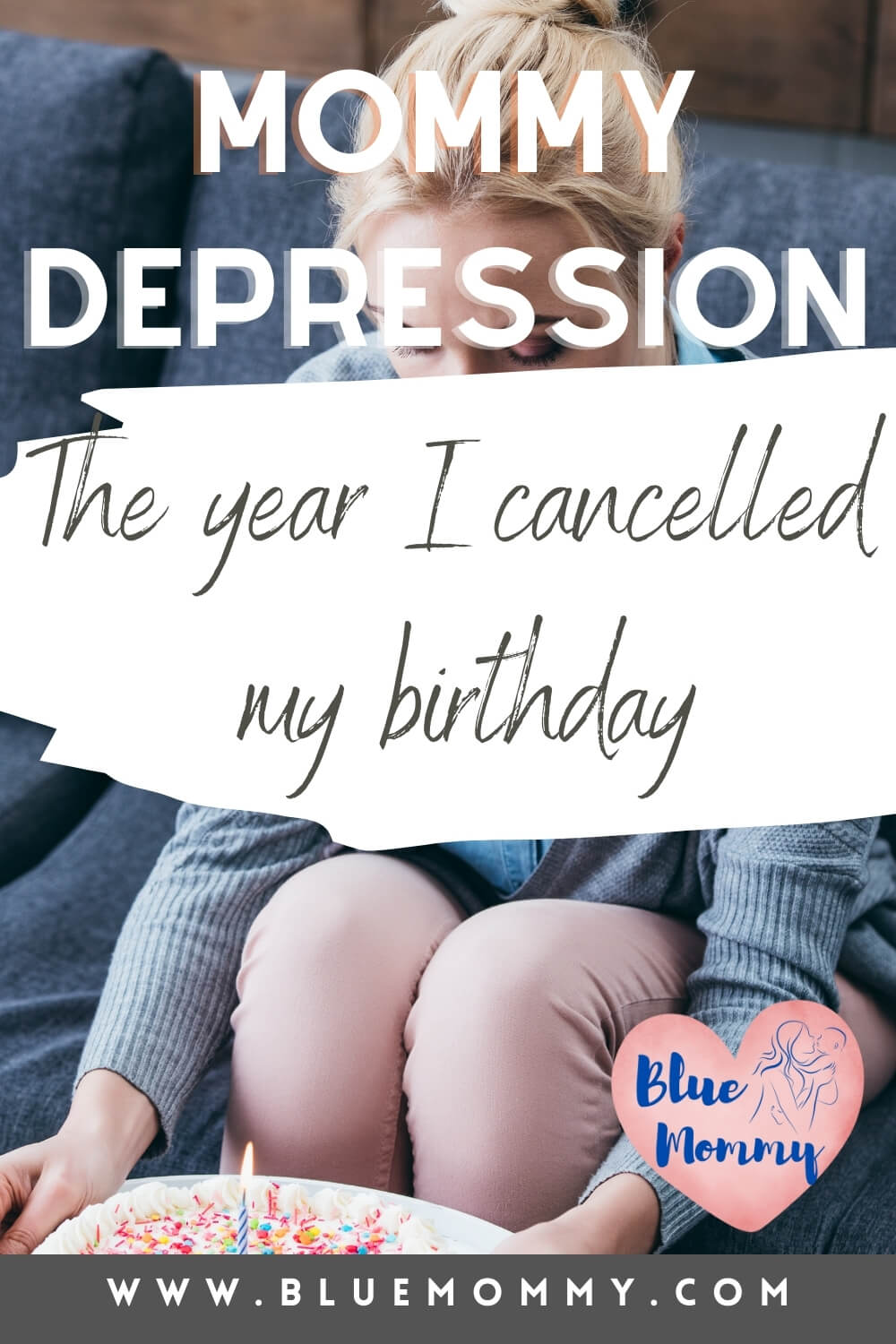 Mommy depression - the year I cancelled my birthday